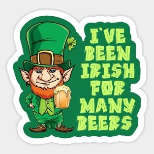 I've Been Irish For Many Beer St Patrick's Day T-Shirt Sticker